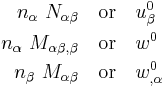 
   \begin{align}
      n_\alpha~N_{\alpha\beta} & \quad \mathrm{or} \quad u^0_\beta \\
      n_\alpha~M_{\alpha\beta,\beta} & \quad \mathrm{or} \quad w^0 \\
      n_\beta~M_{\alpha\beta} & \quad \mathrm{or} \quad w^0_{,\alpha}
   \end{align}
