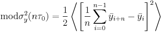 \operatorname{mod}\sigma_y^2(n\tau_0) = \frac{1}{2}\left\langle \left[ \frac{1}{n}\sum_{i=0}^{n-1}\bar{y}_{i%2Bn}-\bar{y}_i\right]^2 \right\rangle