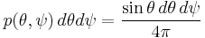  p(\theta, \psi) \, d \theta d \psi = \frac{\sin \theta \, d \theta \, d \psi}{4 \pi} 