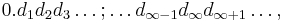 0.d_1d_2d_3 \dots;\dots d_{\infty - 1}d_\infty d_{\infty %2B 1}\dots,