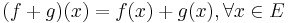 (f%2Bg)(x) = f(x) %2B g(x), \forall x\in E