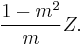 \frac{1-m^2}{m}Z.