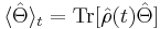 \langle\hat{\Theta}\rangle_{t}=\text{Tr}[\hat{\rho}(t)\hat{\Theta}]