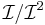 \mathcal{I}/\mathcal{I}^2