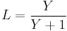 L=\frac{Y}{Y%2B1}