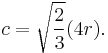 c = \sqrt{\frac{2}{3}}(4r).