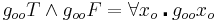 g_{oo}T \and g_{oo}F = \forall x_o \centerdot g_{oo}x_o