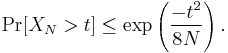  \Pr[X_N > t] \leq \exp\left(\frac{-t^2}{8 N}\right).