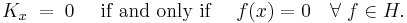  K_x \;=\; 0 \quad \text{ if and only if } \quad f(x) = 0 \quad \forall \; f\in H. 