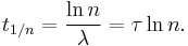 t_{1/n} = \frac{\ln n}{\lambda} = \tau \ln n. 