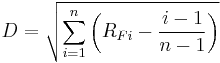 
D = \sqrt{\sum^n_{i=1}\left(R_{Fi} - \frac{i-1}{n-1}\right)}
