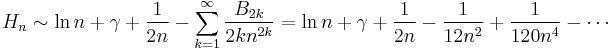 H_n \sim \ln{n}%2B\gamma%2B\frac{1}{2n}-\sum_{k=1}^\infty \frac{B_{2k}}{2k n^{2k}}=\ln{n}%2B\gamma%2B\frac{1}{2n}-\frac{1}{12n^2}%2B\frac{1}{120n^4}-\cdots