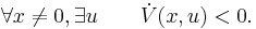 
\forall x \ne 0, \exists u \qquad \dot{V}(x,u) < 0.
