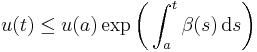 u(t) \le u(a) \exp\biggl(\int_a^t \beta(s)\, \mathrm{d} s\biggr)