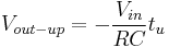 V_{out-up} = -\dfrac{V_{in}}{RC}t_{u}