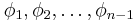 \phi _1 , \phi _2 , \dots , \phi _{n-1} \,