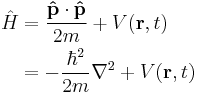  \begin{align}\hat{H} & = \frac{\bold{\hat{p}}\cdot\bold{\hat{p}}}{2m} %2B V(\bold{r},t) \\
& = -\frac{\hbar^2}{2m}\nabla^2 %2B V(\bold{r},t) \\
\end{align}