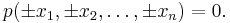  p(\pm x_1, \pm x_2,\ldots,\pm x_n)=0. \,