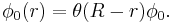  \phi_{0}(r) = \theta(R-r) \phi_{0}. 