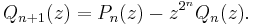 Q_{n%2B1}(z) = P_n(z) - z^{2^n} Q_n(z) . 