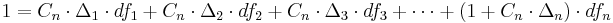 1 = C_{n} \cdot \Delta_1 \cdot df_{1} %2B C_{n} \cdot  \Delta_2 \cdot df_{2} %2B C_{n} \cdot  \Delta_3 \cdot df_{3} %2B \cdots %2B (1%2B C_{n} \cdot \Delta_n  )   \cdot df_n 