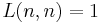  L(n,n) = 1