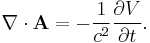 \mathbf{\nabla} \cdot \mathbf{A} = - \frac{1}{c^2} \frac{\partial V}{\partial t}. \, 