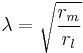 
\lambda = \sqrt \frac{r_m}{r_l}
