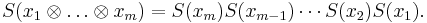 S(x_1\otimes\dots\otimes x_m) = S(x_m)S(x_{m-1})\cdots S(x_2)S(x_1).