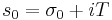 s_{0} = \sigma_{0}%2BiT