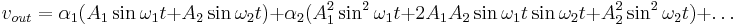 v_{out} = \alpha_1 (A_1 \sin \omega_1 t %2B A_2 \sin \omega_2 t) %2B \alpha_2(A_1^2 \sin^2 \omega_1 t %2B 2 A_1 A_2 \sin \omega_1 t \sin \omega_2 t %2B A_2^2 \sin^2 \omega_2 t) %2B \ldots \,