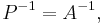 P^{-1}=A^{-1},\,