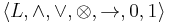 \langle L, \wedge, \vee, \otimes, \rightarrow, 0, 1 \rangle 