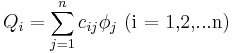 Q_i = \sum_{j = 1}^n c_{ij}\phi_j \mbox{    (i = 1,2,...n)}