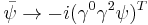 \bar\psi \rightarrow -i(\gamma^0 \gamma^2 \psi)^T