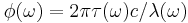 \phi(\omega)=2\pi\tau(\omega)c/\lambda(\omega)