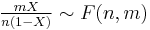 \tfrac{mX}{n(1-X)} \sim F(n,m)