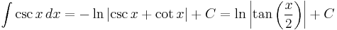 \int \csc{x} \, dx = -\ln{\left| \csc{x} %2B \cot{x}\right|} %2B C=\ln\left|\tan\left(\frac{x}{2}\right)\right|%2BC