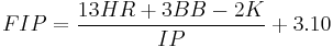 FIP=\frac{13HR %2B 3BB - 2K}{IP}%2B3.10