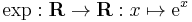 \exp�: \mathbf{R} \to \mathbf{R}�: x \mapsto \mathrm{e}^x