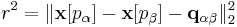 r^2 = \| \mathbf x[p_\alpha] - \mathbf x[p_\beta] - \mathbf q_{\alpha\beta} \|^2_2