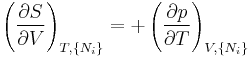 
\left(\frac{\partial S}{\partial V}\right)_{T,\{N_i\}} =
%2B\left(\frac{\partial p}{\partial T}\right)_{V,\{N_i\}}
