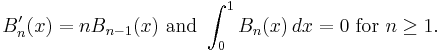  B_n'(x) = nB_{n-1}(x)\text{ and }\int_0^1 B_n(x)\,dx = 0\text{ for }n \ge 1. 