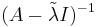 (A-\tilde{\lambda} I)^{-1}