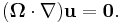 
({\mathbf\Omega}\cdot\nabla){\mathbf u}={\mathbf  0}.
