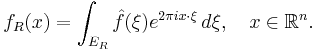 f_R(x) = \int_{E_R}\hat{f}(\xi) e^{2\pi ix\cdot\xi}\, d\xi, \quad x \in \mathbb{R}^n.