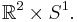 \mathbb R^2\times S^1.