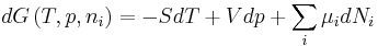 dG\left(T,p,n_{i}\right) = -SdT %2B Vdp %2B \sum_{i} \mu_{i} dN_{i}