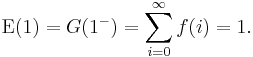 \operatorname{E}(1)=G(1^-)=\sum_{i=0}^\infty f(i)=1.