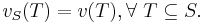  v_S(T) = v(T), \forall~ T \subseteq S.\, 